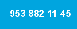953 882 11 45